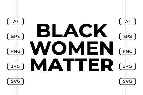 Download Black Women Matter – Powerful SVG - Premium Resources